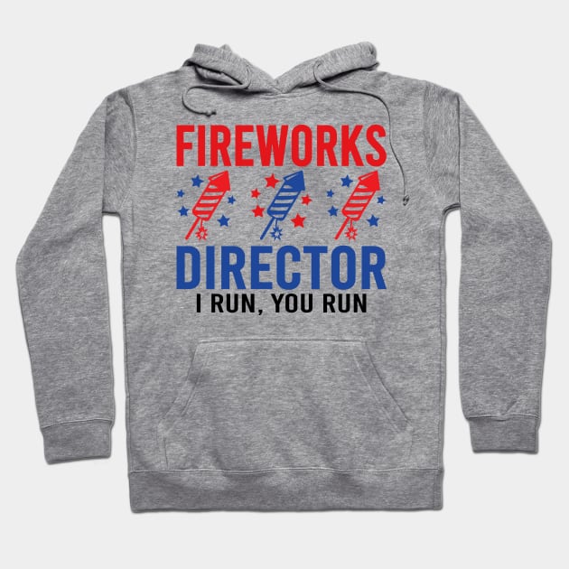 Fireworks Director I Run You Run Hoodie by DragonTees